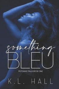 Cover image for Something Bleu: Potomac Falls Book One