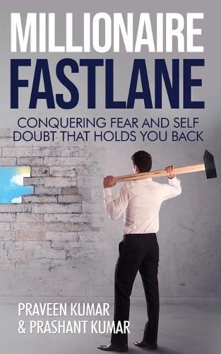 Cover image for Millionaire Fastlane: Conquering Fear and Self Doubt that Holds You Back