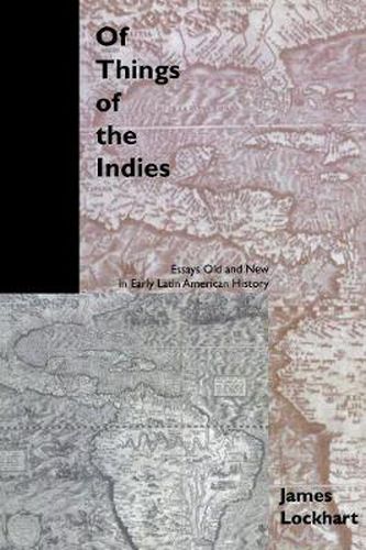 Cover image for Of Things of the Indies: Essays Old and New in Early Latin American History