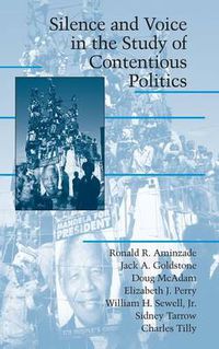 Cover image for Silence and Voice in the Study of Contentious Politics