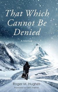 Cover image for That Which Cannot Be Denied