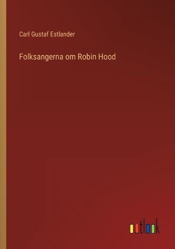 Cover image for Folksangerna om Robin Hood