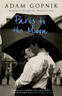 Cover image for Paris to the Moon: A Family in France