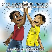 Cover image for It's About the BOYS!: ...Getting from Boyhood to Manhood