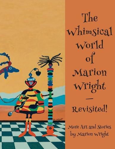 Cover image for The Whimsical World of Marion Wright--Revisited!: More Art and Stories by Marion Wright