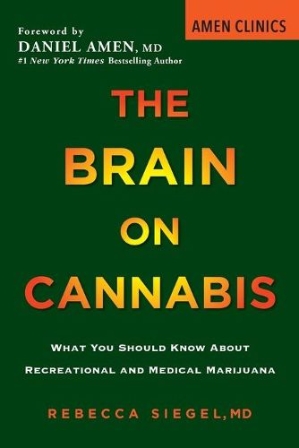 Cover image for The Brain On Cannabis: What You Should Know about Recreational and Medical Marijuana