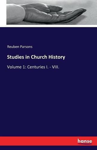 Cover image for Studies in Church History: Volume 1: Centuries I. - VIII.