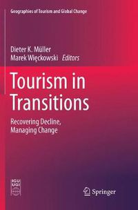 Cover image for Tourism in Transitions: Recovering Decline, Managing Change