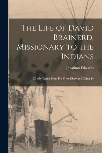 The Life of David Brainerd, Missionary to the Indians