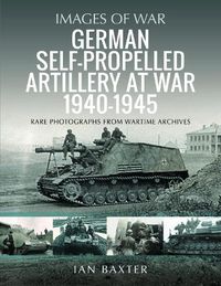 Cover image for German Self-propelled Artillery at War 1940 1945