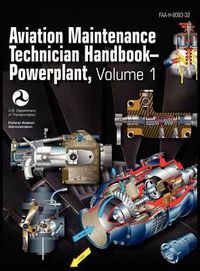 Cover image for Aviation Maintenance Technician Handbook - Powerplant. Volume 1 (FAA-H-8083-32)