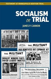 Cover image for Socialism on Trial: Testimony in Minneapolis Sedition Trial