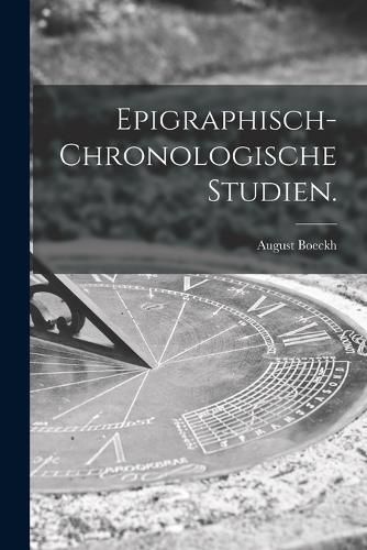 Cover image for Epigraphisch-chronologische Studien.