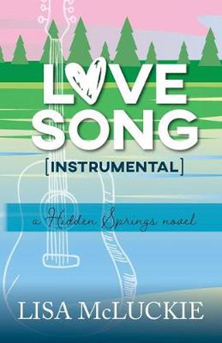 Cover image for Love Song (Instrumental): A Hidden Springs Novel