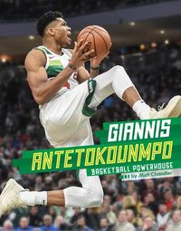 Cover image for Giannis Antetokounmpo: Basketball Powerhouse