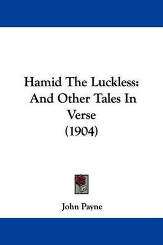 Cover image for Hamid the Luckless: And Other Tales in Verse (1904)