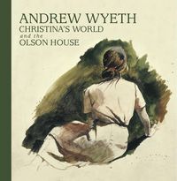 Cover image for Andrew Wyeth, Christina's World, and the Olson House