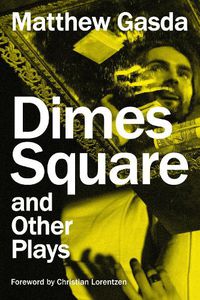 Cover image for Dimes Square and Other Plays