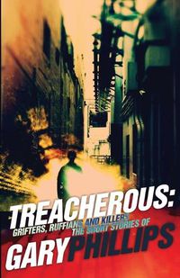 Cover image for Treacherous: Grifters, Ruffians and Killers