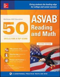 Cover image for McGraw-Hill Education Top 50 Skills For A Top Score: ASVAB Reading and Math, Second Edition