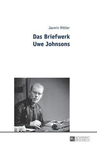 Cover image for Das Briefwerk Uwe Johnsons