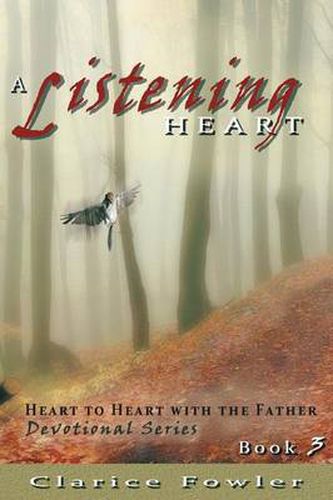 Cover image for A Listening Heart: Heart to Heart with the Father Devotional Series Book 3