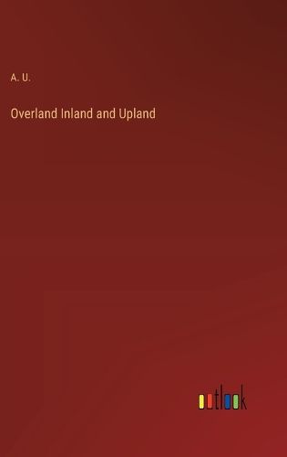 Cover image for Overland Inland and Upland