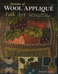 Cover image for Seasons of Wool Applique Folk Art: Celebrate Americana with 12 Projects to Stitch