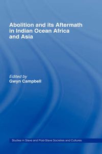 Cover image for Abolition and its Aftermath in Indian Ocean Africa and Asia