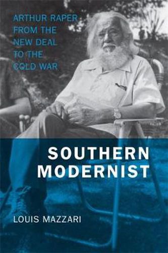 Cover image for Southern Modernist: Arthur Raper from the New Deal to the Cold War