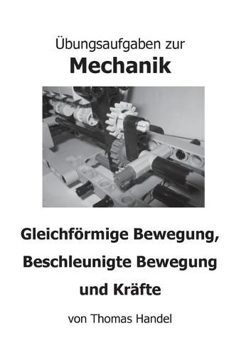 Cover image for UEbungsaufgaben zur Mechanik: Gleichfoermige Bewegung, Beschleunigte Bewegung und Krafte