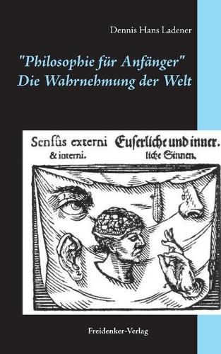 Die Wahrnehmung der Welt: Philosophie fur Anfanger