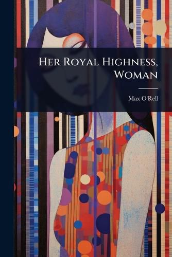 Cover image for Her Royal Highness, Woman