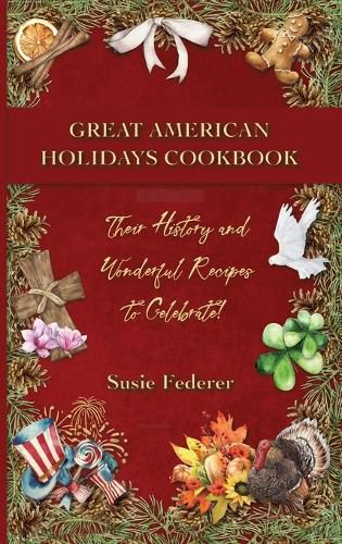 Cover image for Great American Holiday Cookbook - Their History and Wonderful Recipes to Celebrate