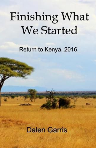 Cover image for Finishing What We Started: Return to Kenya, 2016