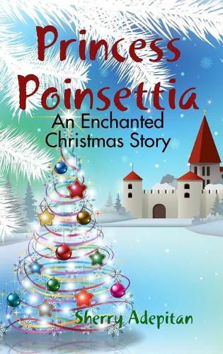 Cover image for Princess Poinsettia: an Enchanted Christmas Story