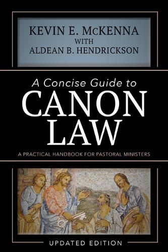 Cover image for A Concise Guide to Canon Law: A Practical Handbook for Pastoral Ministers