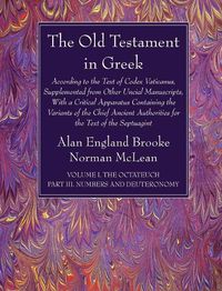 Cover image for The Old Testament in Greek, Volume I The Octateuch, Part III Numbers and Deuteronomy