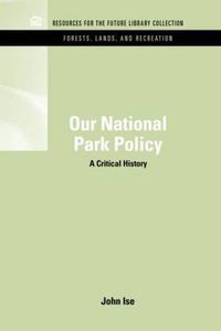 Cover image for Our National Park Policy: A Critical History