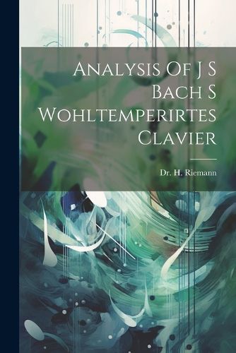 Analysis Of J S Bach S Wohltemperirtes Clavier