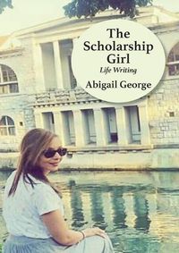 Cover image for The Scholarship Girl: Life Writing