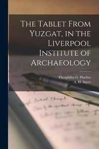 Cover image for The Tablet From Yuzgat, in the Liverpool Institute of Archaeology