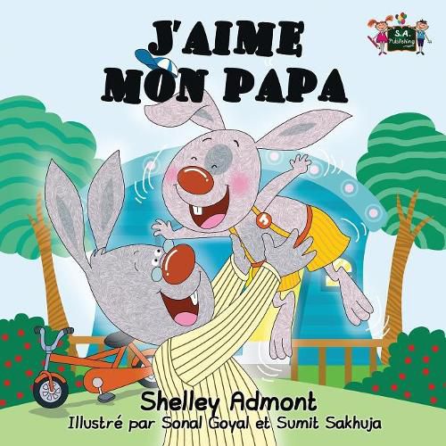 J'aime mon papa: I Love My Dad (French Edition)