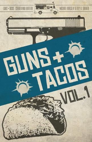 Cover image for Guns + Tacos Vol. 1