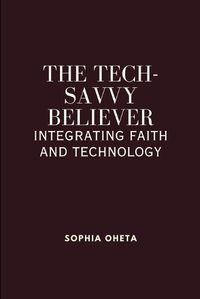 Cover image for The Tech-Savvy Believer