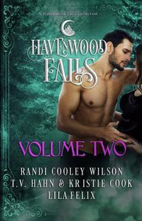 Cover image for Havenwood Falls Volume Two: A Havenwood Falls Collection