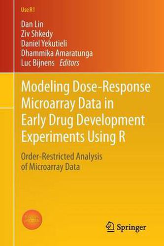 Cover image for Modeling Dose-Response Microarray Data in Early Drug Development Experiments Using R: Order-Restricted Analysis of Microarray Data