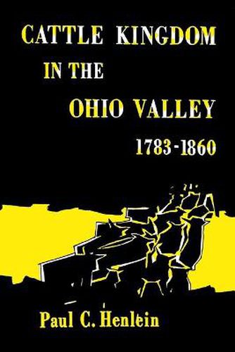 Cover image for Cattle Kingdom in the Ohio Valley 1783-1860