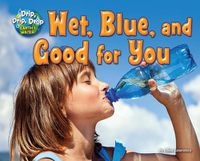 Cover image for Wet, Blue, and Good for You
