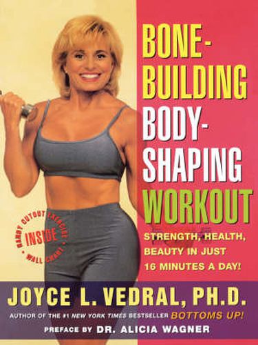 Cover image for Bone Building, Body Shaping Workout: Strength, Health, Beauty in Just 16 Minutes a Day